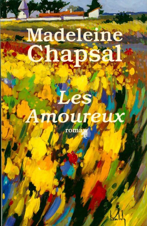 Les amoureux - Madeleine Chapsal - Livre