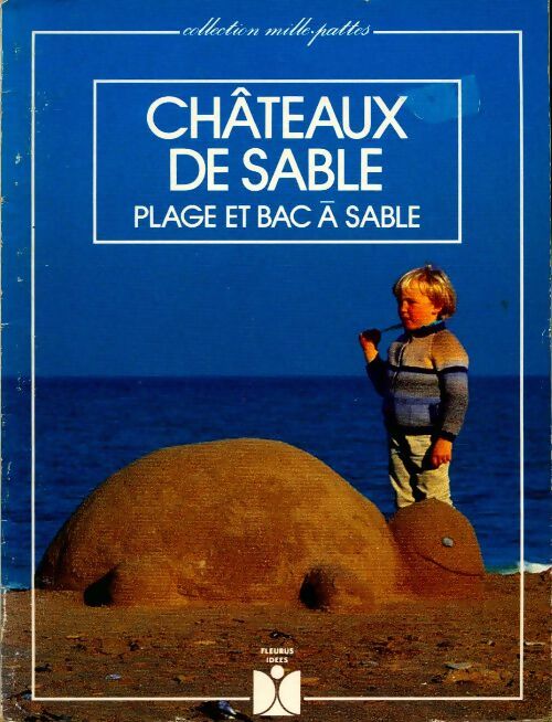 Chateaux de sable. Plage et bac à sable - Ann Rocard - Livre