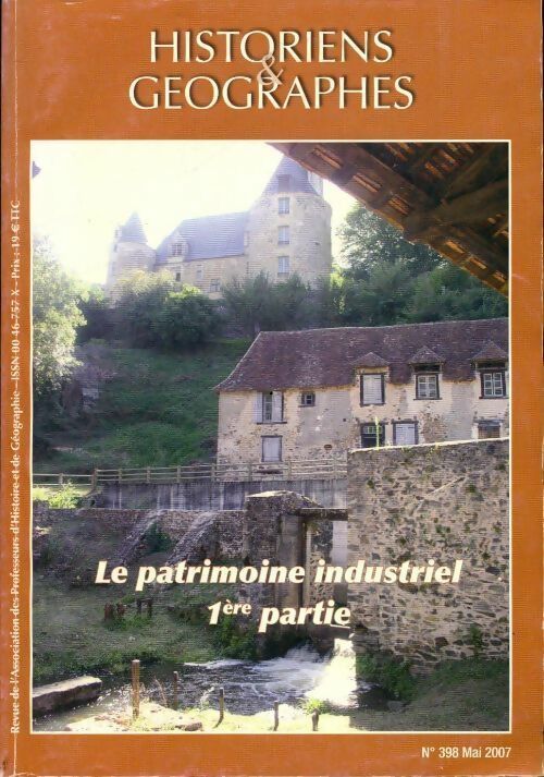 Historiens & géographes n°398 : Le patrimonie industriel 1ère partie - Collectif - Livre