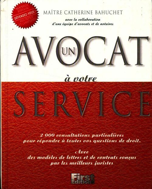 Un avocat à votre service - Maître Catherine Bahuchet - Livre