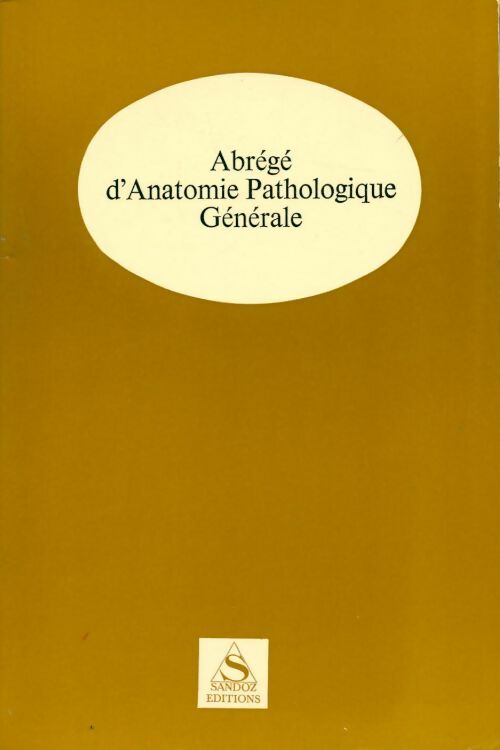 Abrege d'anatomie pathologique générale - J. Roujeau - Livre