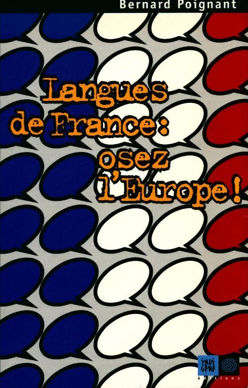 Langues de France. Osez l'Europe ! - Bernard Poignant - Livre
