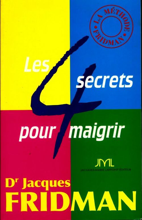 Les 4 secrets pour maigrir - Jacques Fridman - Livre