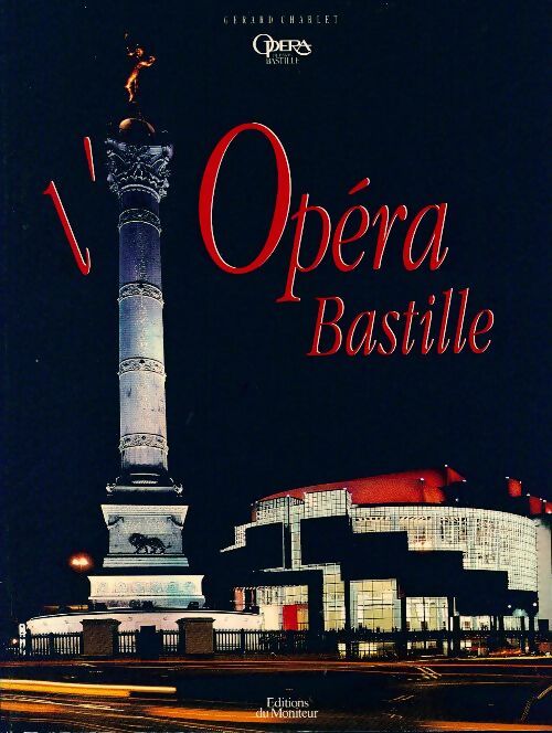 L'opéra Bastille - Gérard Charlet - Livre