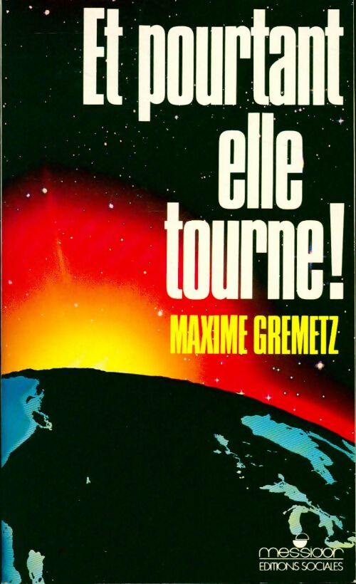 Et pourtant elle tourne ! - Maxime Gremetz - Livre