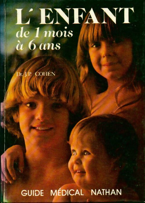 L'enfant de 1 mois à 6 ans - Jean-Pierre Cohen - Livre
