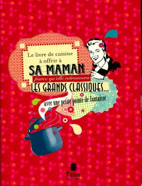 Le livre de cuisine à offrir à sa maman - Raphaële Vidaling - Livre
