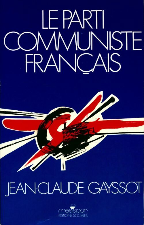 Le parti communiste français - Jean-Claude Gayssot - Livre