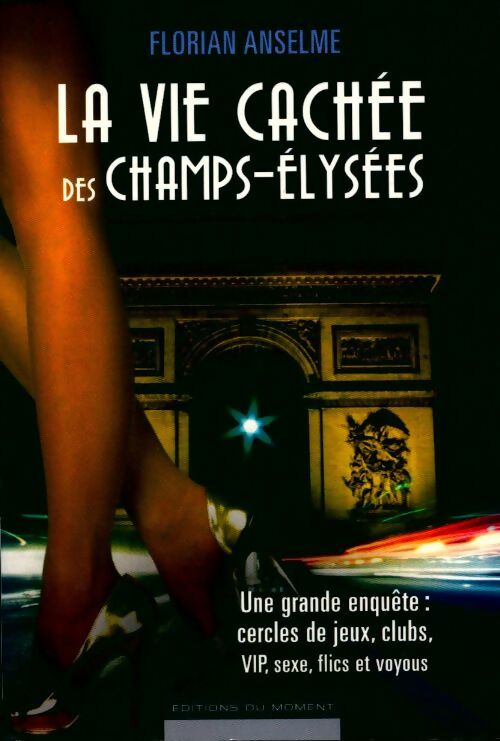 La vie cachée des Champs-Elysées - Florian Anselme - Livre