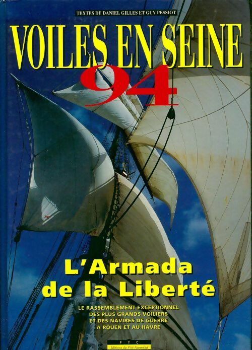 Voiles en Seine 94. L'armada de la liberté - Daniel Gilles - Livre