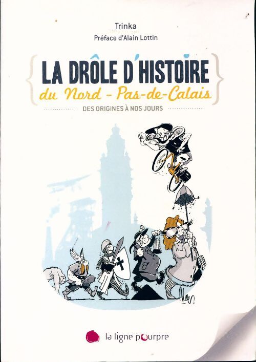 La drôle d'histoire du Nord - Pas-de-Calais - Trinka - Livre