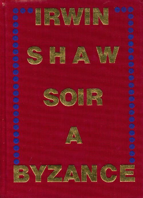 Soir à Byzance - Irwin Shaw - Livre