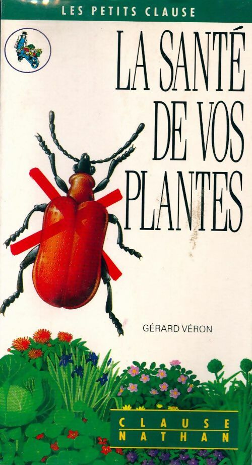 La santé de vos plantes - Gérard Véron - Livre