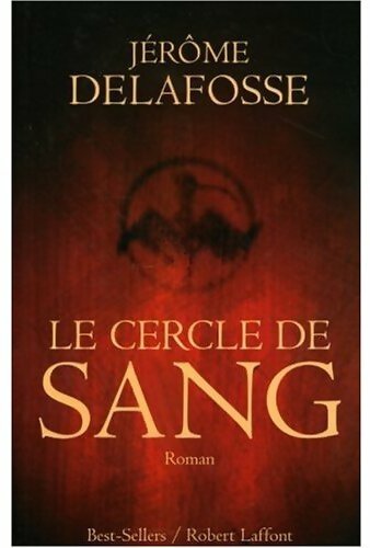 Le cercle de sang - Jérôme Delafosse - Livre
