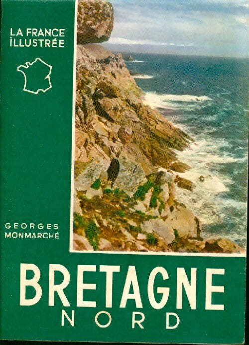 Bretagne Nord - Georges Monmarché - Livre