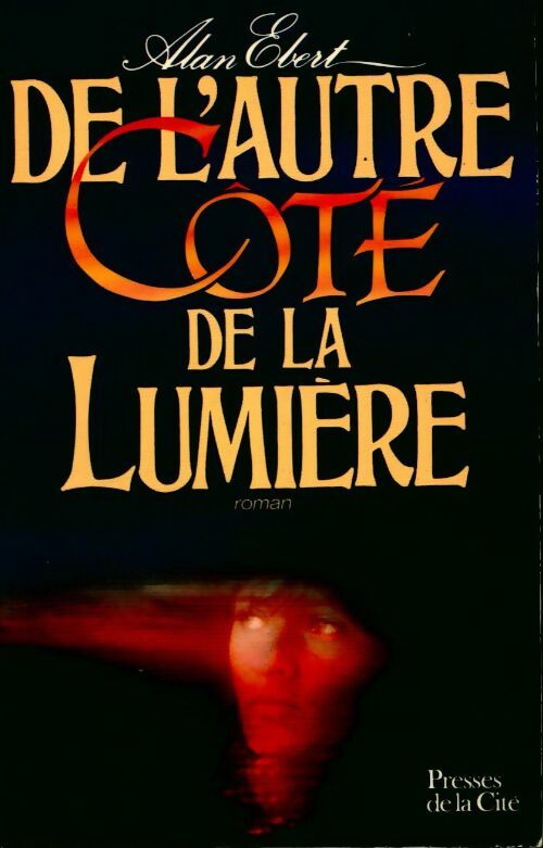 De l'autre côté de la lumière - Alan Ebert - Livre