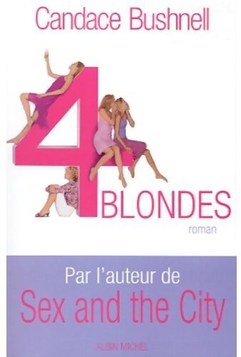 Quatre blondes - Candace Bushnell - Livre
