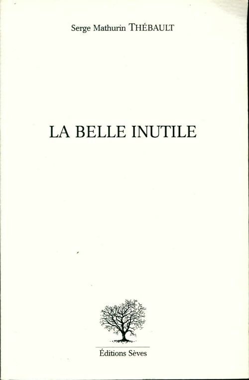 La belle inutile - Serge Mathurin Thébault - Livre