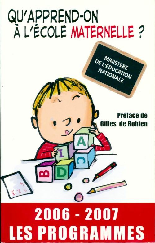 Qu'apprend-on à l'école maternelle ? (2006-2007) - Ministère de l'Education Nationale - Livre
