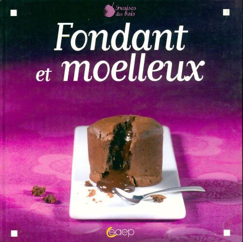 Fondants et moelleux pour grands effets - Johanna Lucchini - Livre