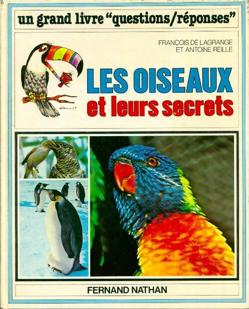 Les oiseaux et leurs secrets - François De Lagrange - Livre