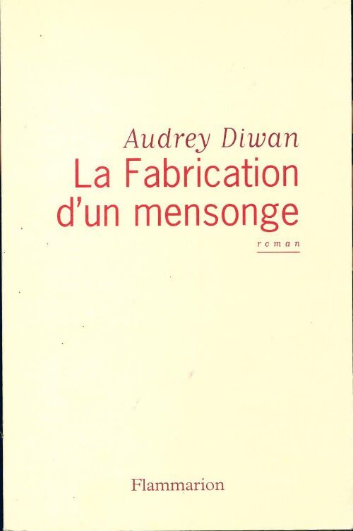 La fabrication d'un mensonge - Audrey Diwan - Livre