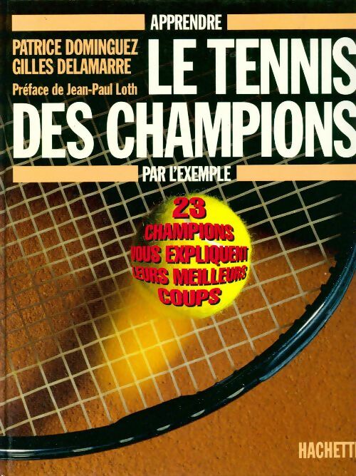 Le tennis des champions - Patrice Dominguez - Livre
