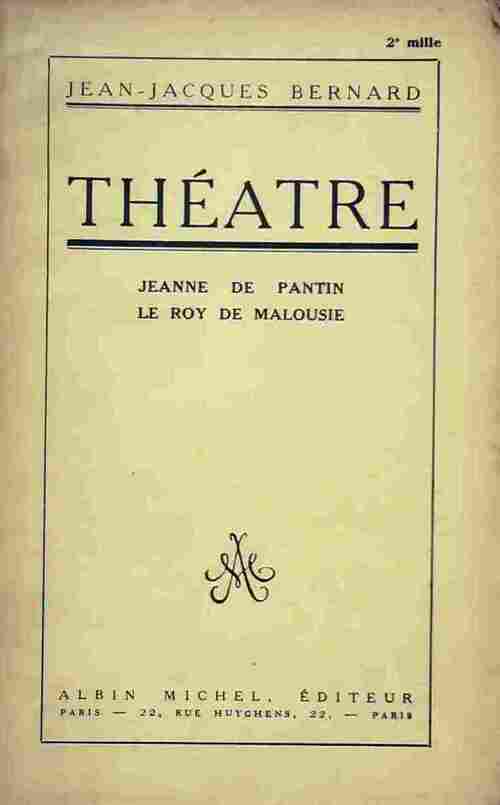 Jeanne de pantin / Le roy de Malousie - Jean-Jacques Bernard - Livre
