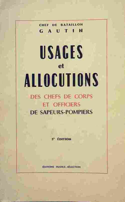 Usages et allocutions des chefs de corps et officiers de sapeurs-pompiers - Commandant Gautin - Livre