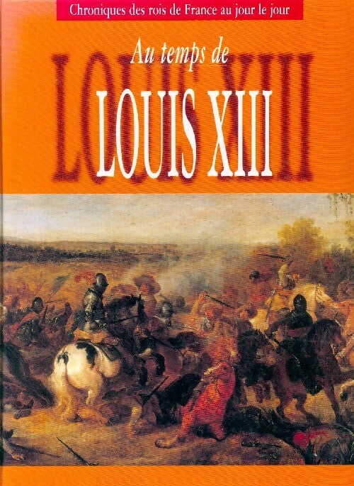 Au temps de Louis XIII - Collectif - Livre