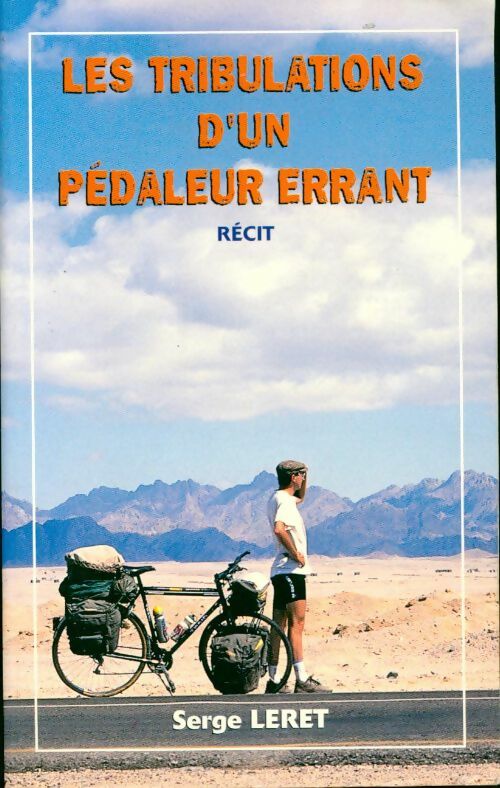 Les tribulations d'un pédaleur errant - Serge Leret - Livre