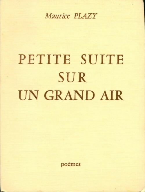 Petite suite sur un grand air - Maurice Plazy - Livre