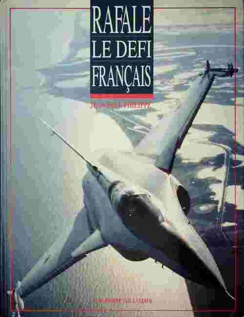 Rafale, le défi francais - Jean-Paul Philippe - Livre