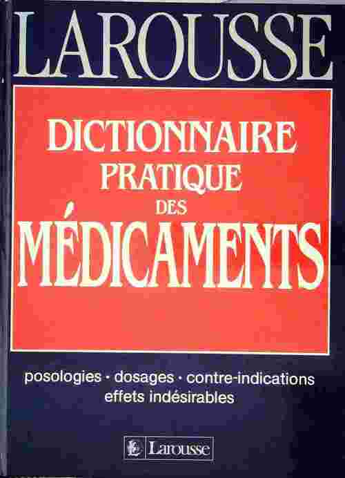 Dictionnaire pratique des médicaments - Collectif - Livre