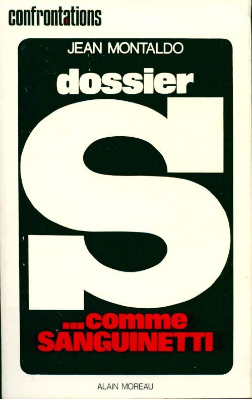 Dossier S... Comme sanguinetti - Jean Montaldo - Livre