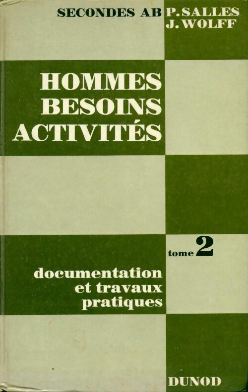 Hommes besoins activites Tome II : Initiation aux faits economiques et sociaux / documentations et travaux pratiques. / classes de seconde ab - P. Salles - Livre