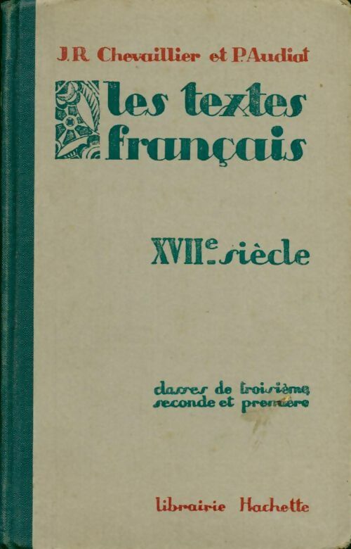 Les textes français XVIIe siècle classes de 3e, seconde et première - J.R. Chevaillier - Livre