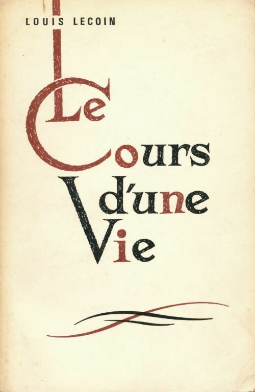 Le cours d'une vie - Lecoin Louis - Livre