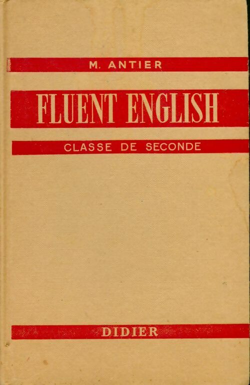 Fluent English. Classe de seconde - Maurice Antier - Livre