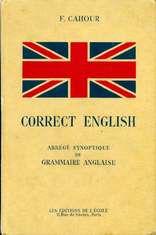 Correct english. Abrégé synoptique de grammaire anglaise - F. Cahour - Livre