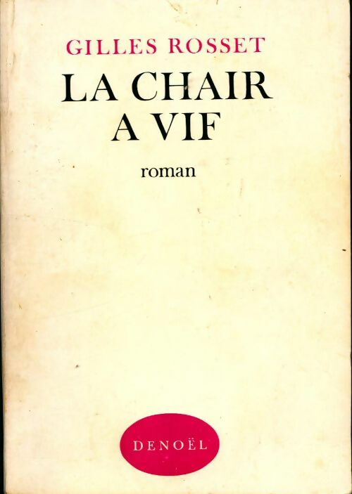 La chair à vif - Gilles Rosset - Livre