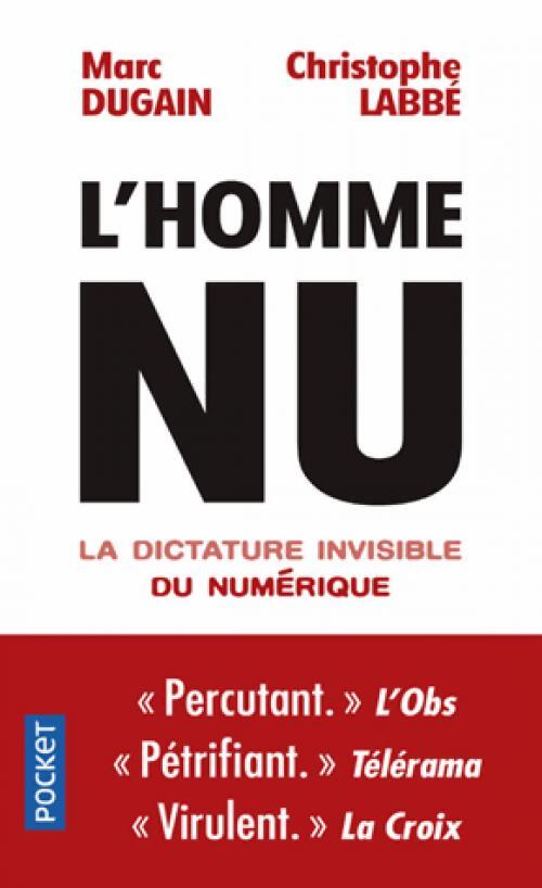 L'homme nu. La dictature invisible du numérique - Marc Dugain, Christophe Labbé - Livre
