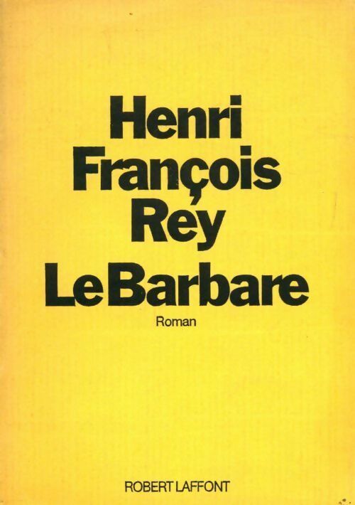 Le barbare - Henri-François Rey - Livre