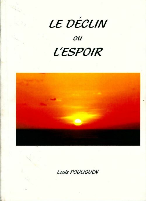 Le déclin ou l'espoir - Louis Pouliquen - Livre