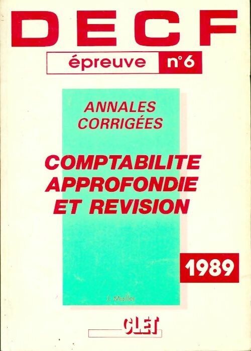 DECF, épreuve n°6 : Annales corrgiées comptabilité approfondie et révision - J. Mailler - Livre