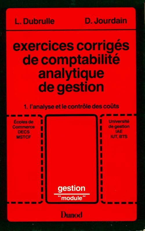 Exercices corrigés de comptabilité analytique de gestion Tome I : L'analyse et le contrôle des coûts - Louis Dubrulle - Livre