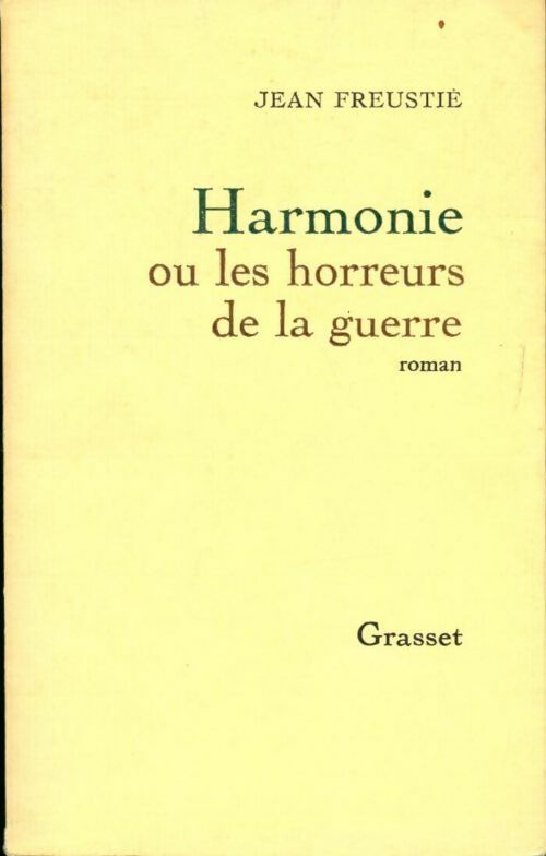 Harmonie ou les horreurs de la guerre - Jean Freustié - Livre