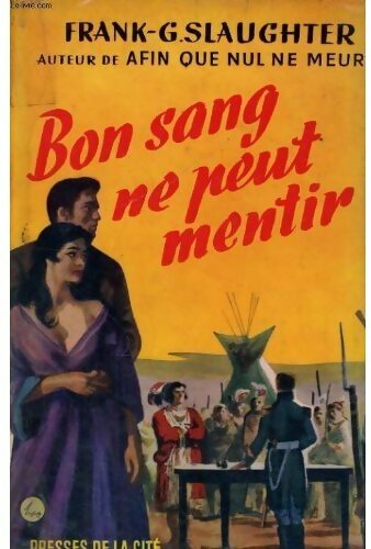 Bon sang ne peut mentir - Frank Gill Slaughter - Livre