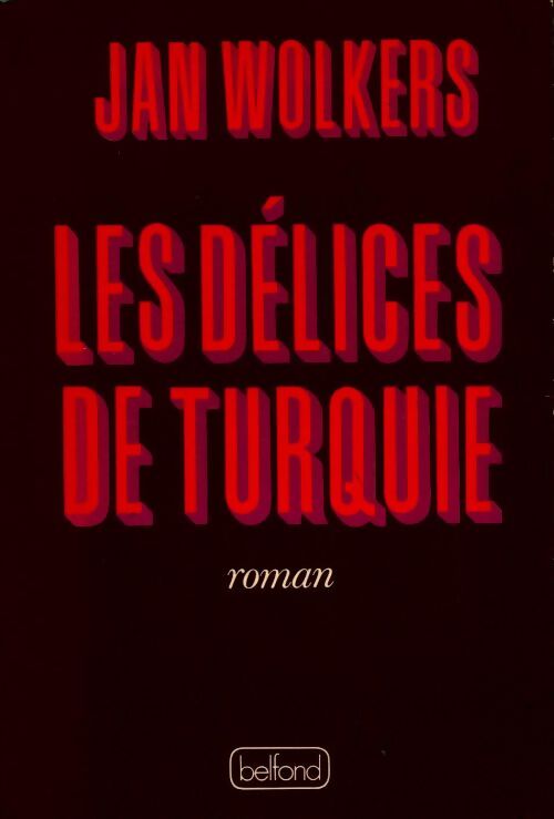Les délices de Turquie - Jan Wolkers - Livre