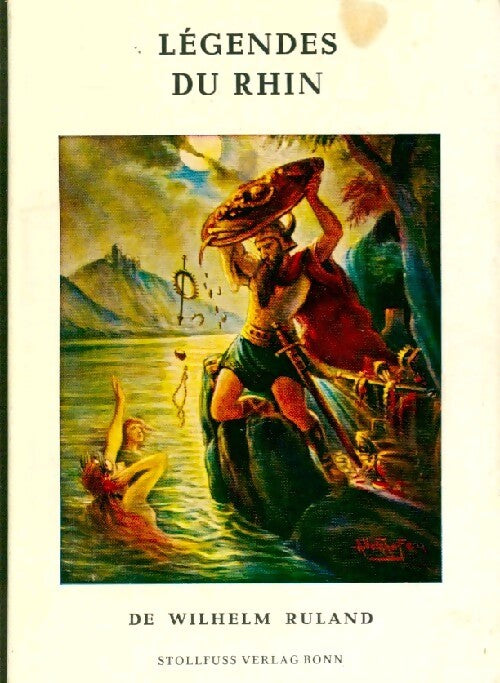 Légendes du Rhin - Wilhelm Ruland - Livre